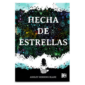 Libro Hecha de Estrellas Ashley Herryng Blake