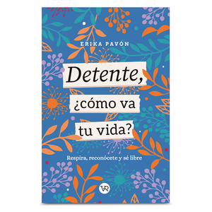 Libro Deténte Cómo Va Tu Vida Erika Pavón Libro Deténte Cómo Va Tu Vida Erika Pavón