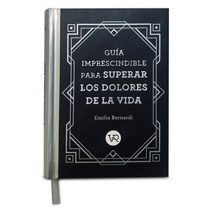 Libro Guia Imprescindible para Superar los Dolores de la Vida Emilia Bernardi Libro Guia Imprescindible para Superar los Dolores de la Vida Emilia Bernardi