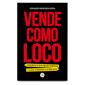 Libro Vende como Loco Gerardo Mendoza Peña