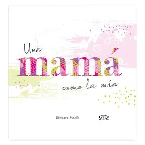 Libro Una Mamá como la Mía Bárbara Mielh