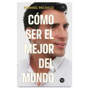 Libro Cómo Ser el Mejor del Mundo Rommel Pacheco
