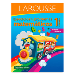 Libro de Ejercicios Matemáticos Larousse 1ro Primaria Libro de Ejercicios Matemáticos Larousse 1ro Primaria