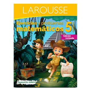 Libro de Ejercicios Matemáticos Larousse 5to Primaria Libro de Ejercicios Matemáticos Larousse 5to Primaria