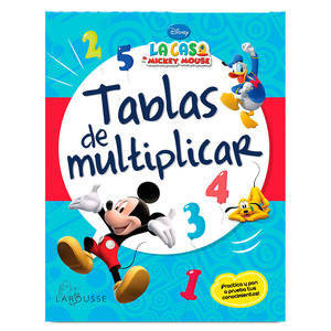 Tablas de Multiplicar Mickey y sus Amigos Larousse Tablas de Multiplicar Mickey y sus Amigos Larousse