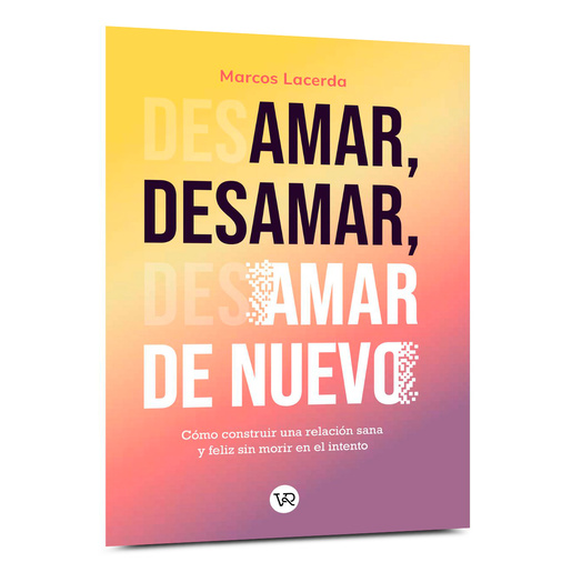 Libro Amar Desamar y Amar de Nuevo VR Editoras