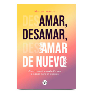 Libro Amar Desamar y Amar de Nuevo VR Editoras