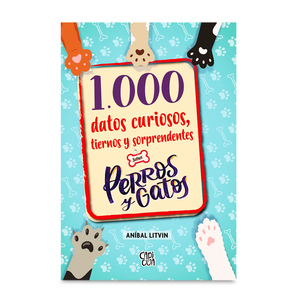 Libro 1000 Datos Curiosos Tiernos y Sorprendentes Sobre Perros Y Gatos
