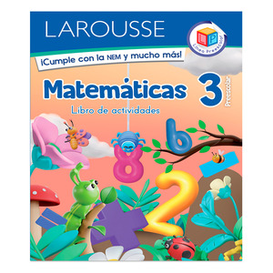 Libro de Actividades Larousse Matemáticas Preescolar 3 Libro de Actividades Larousse Matemáticas Preescolar 3